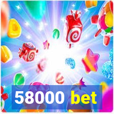 58000 bet